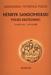 Henryk Sandomierski polski krzyżowiec (1126-1133-18.X.1166) - Księgarnia UK