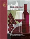 On Bordeaux Tales of the unexpected from the World's Greatest Wine Region - 