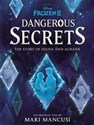 Disney Frozen II Dangerous Secrets The Story of Iduna and Agnarr - Mari Mancusi