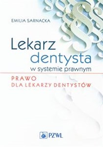 Lekarz dentysta w systemie prawnym Prawo dla lekarzy dentystów