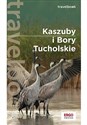 Kaszuby i Bory Tucholskie Travelbook - Malwina Flaczyńska, Artur Flaczyński