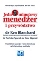 Jednominutowy menedżer i przywództwo Przywództwo sytuacyjne i lepsza komunikacja na linnii przełożony - podwładny - Ken Blanchard, Patricia Zigarmi, Drea Zigarmi