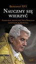 Nauczmy się wierzyć Niezwykłe przesłanie Ojca Świętego skierowane do Kościoła