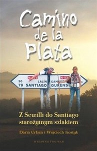 Camino de la Plata Z Sewilli do Santiago starożytnym szlakiem