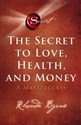 The Secret to love, health and money A Masterclass