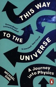 This Way to the Universe A Journey into Physics