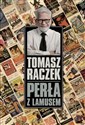 Perła z lamusem - Tomasz Raczek