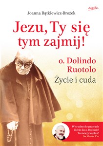 Jezu, Ty się tym zajmij! o. Dolindo Ruotolo. Życie i cuda - Księgarnia Niemcy (DE)