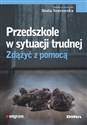 Przedszkole w sytuacji trudnej Zdążyć z pomocą