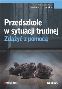 Przedszkole w sytuacji trudnej Zdążyć z pomocą - Księgarnia UK