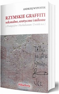 Rzymskie graffiti seksualne, erotyczne i miłosne z Pompejów i Herkulanum (I wiek n.e.) - Księgarnia UK