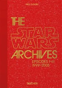 The Star Wars Archives. 1999-2005. 40th Ed. 