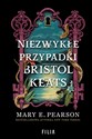 Niezwykłe przypadki Bristol Keats - Mary E. Pearson