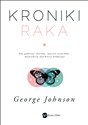 Kroniki raka - George Johnson