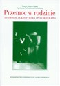 Przemoc w rodzinie Interwencja kryzysowa i psychoterapia - Wanda Badura-Madej, Agnieszka Dobrzyńska-Mesterhazy