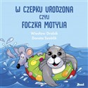 W czepku urodzona czyli foczka Motylia - Wiesław Drabik, Dorota Szoblik