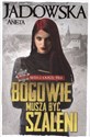 Bogowie muszą być szaleni Tom 2 - Aneta Jadowska