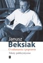 O załamaniu i poprawie Teksty publicystyczne - Janusz Beksiak