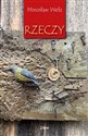 Rzeczy - Mirosław Welz