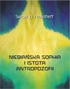 Niebiańska Sophia i istota antropozofii  - Księgarnia UK