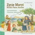 Życie Maryi Matki Pana Jezusa opowiedziane dzieciom wierszem