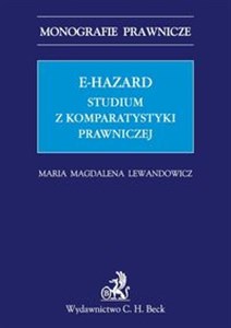 E-hazard Studium z komparatystyki prawniczej Studium z komparatystyki prawniczej. - Księgarnia UK