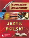 Kompendium gimnazjalisty Język polski - Michał Hanczakowski, Michał Kuziak, Andrzej Zawadzki