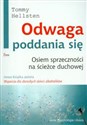 Odwaga poddania się Osiem sprzeczności na ścieżce duchowej