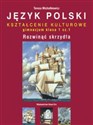 Język polski Rozwinąć skrzydła 1 Podręcznik Część 1 Kształcenie kulturowe Gimnazjum - Teresa Michałkiewicz