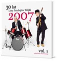 30 lat Listy Przebojów Trójki Rok 2007 vol. 1