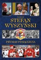 Kardynał Stefan Wyszyński Prymas Tysiąclecia