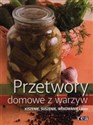 Przetwory domowe z warzyw Kiszenie, suszenie, wekowanie i inne