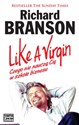Like a Virgin Czego nie nauczą Cię w szkole biznesu - Richard Branson
