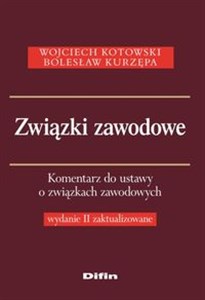 Związki zawodowe Komentarz do ustawy o związkach zawodowych