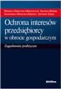 Ochrona interesów przedsiębiorcy w obrocie gospodarczym Zagadnienia praktyczne