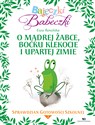 Bajeczki Babeczki O mądrej żabce, boćku Klekocie i upartej zimie Sprawdzian gotowości szkolnej Część 2 - Ewa Rosolska