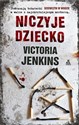 Niczyje dziecko - Victoria Jenkins