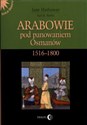 Arabowie pod panowaniem Osmanów 1516-1800