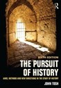 The Pursuit of History Aims, methods and new directions in the study of history