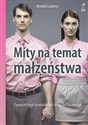 Mity na temat małżeństwa O powszechnych przekonaniach, które niszczą związek - Arnold A. Lazarus