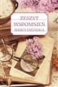 Zeszyt wspomnień babci dziadka - Justyna Jakubczyk