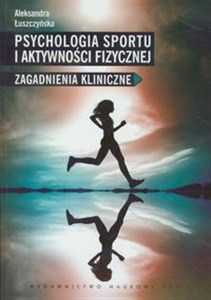 Psychologia sportu i aktywności fizycznej Zagadnienia kliniczne - Księgarnia Niemcy (DE)