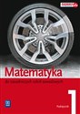 Matematyka 1 podręcznik Zasadnicza Szkoła Zawodowa - Leokadia Wojciechowska, Maciej Bryński, Karol Szymański