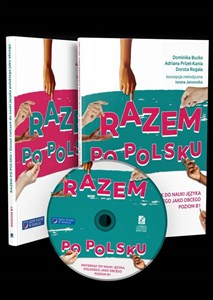 Razem po polsku Podręcznik do nauki języka polskiego jako obcego Poziom B1 z płytą CD