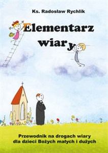 Elementarz wiary Przewodnik na drogach wiary dla dzieci Bożych małych i dużych - Księgarnia Niemcy (DE)