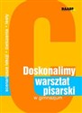 Doskonalimy warsztat pisarski w gimnazjum Scenariusze lekcji, ćwiczenia, testy