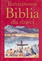 Ilustrowana Biblia dla dzieci