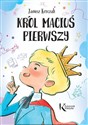 Król Maciuś Pierwszy - Janusz Korczak