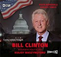 [Audiobook] Bill Clinton Biografia polityczna Kulisy Waszyngtonu - Piotr Napierała, Łukasz Tomys
