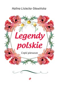 Legendy polskie Część pierwsza